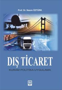 Dış Ticaret Kuram Politika Uygulama Nazım Öztürk