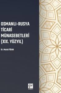 Osmanlı-Rusya Ticari Münasebetleri (Xıx: Yüzyıl)