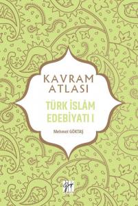 Kavram Atlası - Türk İslam Edebiyatı I