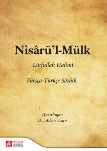 Nisârü’l-Mülk
(Farsça-Türkçe Sözlük)
Lütfullah Halîmî