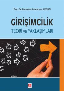 Girişimcilik Teori Ve Yaklaşımları Ramazan Kahraman Uygun