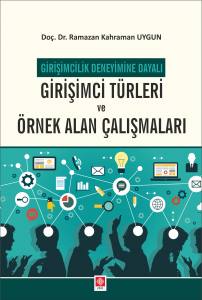 Girişimci Türleri Ve Örnek Alan Çalışmaları Ramazan Kahraman Uygun