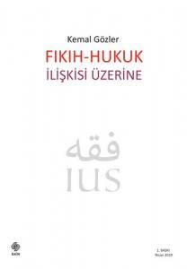 Fıkıh - Hukuk İlişkisi Üzerine Kemal Gözler