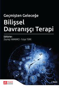 Geçmişten Geleceğe Bilişsel Davranışçı Terapi