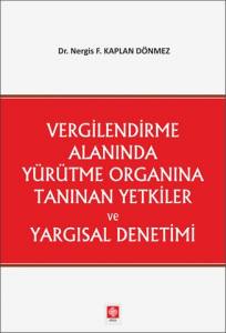 Vergilendirme Alanında Yürütme Org.tanın.yetkiler Nergis Feride Kaplan Dönmez