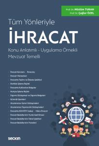 Tüm Yönleriyle İhracat Konu Anlatımlı – Uygulama Örnekli Mevzuat Temelli