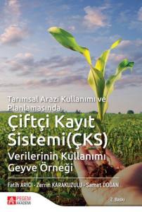 Tarımsal Arazi Kullanımı Ve Planlamasında Çiftçi Kayıt Sistemi (Çks) Verilerinin Kullanımı: Geyve Örneği