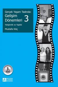 Gerçek Yaşam Tadında: Gelişim Dönemleri 3 Yetişkinlik Ve Yaşlılık