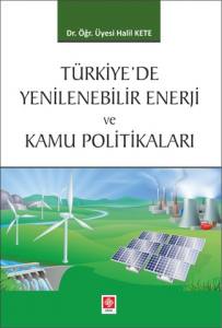 Türkiyede Yenilenebilir Enerji Ve Kamu Politikalar Halil Kete