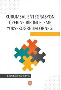 Kurumsal Entegrasyon Üzerine Bir İnceleme Büşra Kutlu Karabıyık