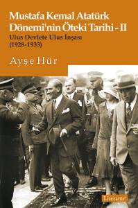 Mustafa Kemal Atatürk Dönemi’nin Öteki Tarihi-Iı