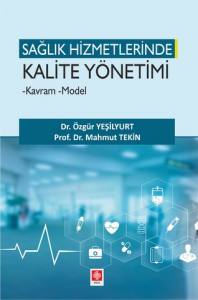 Sağlık Hizmetlerinde Kalite Yönetimi Kavram Model