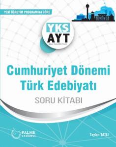 Palme Yks Ayt Cumhuriyet Dönemi Türk Edebiyatı Soru Kitabı *Yeni*