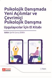 Psikolojik Danışmada Yeni Açılımlar Ve Çevrimiçi Psikolojik Danışma
Uygulayıcılar İçin El Kitabı