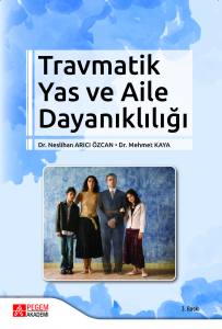 Travmatik Yas Ve Aile Dayanıklılığı