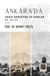 Ankara'da Vakıf Bedesten Ve Hanlar (15. - 20. Yy)