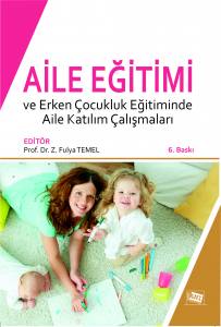 Aile Eğitimi Ve Erken Çocukluk Eğitiminde Aile Katılım Çalışmaları