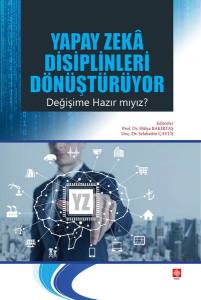 Yapay Zeka Disiplinleri Dönüştürüyor Değişime Hazır Mıyız?