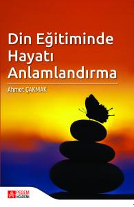 Din Eğitiminde Hayatı Anlamlandırma