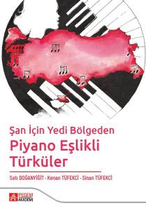 Şan İçin Yedi Bölgeden 
Piyano Eşlikli Türküler