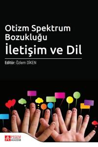 Otizm Spektrum Bozukluğu: 
İletişim Ve Dil