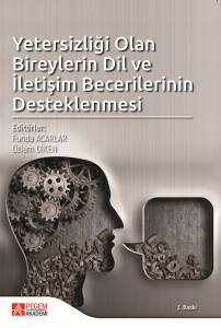Yetersizliği Olan Bireylerin Dil Ve İletişim Becerilerinin Desteklemesi