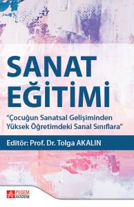 Sanat Eğitimi “Çocuğun Sanatsal Gelişiminden Yüksek Öğretimdeki Sanal Sınıflara”