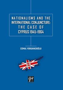 Nationalisms And The International Conjuncture: The Case Of Cyprus 1945-1964