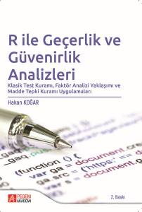 R İle Geçerlik Ve Güvenirlik Analizleri:
Klasik Test Kuramı, Faktör Analizi Ve Madde Tepki Kuramı
Uygulamaları