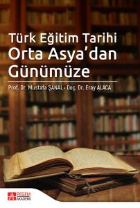 Türk Eğitim Tarihi:
Orta Asya'dan Günümüze
