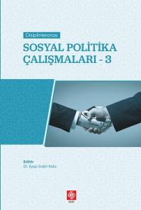 Disiplinlerarası Sosyal Politika Çalışmaları-3 Eyüp Sabri Kala