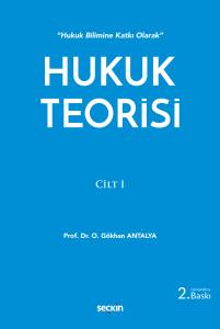 "Hukuk Bilimine Katkı Olarak" Hukuk Teorisi Cilt: 1