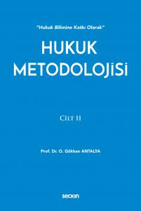 Hukuk Bilimine Katkı Olarak Hukuk Metodolojisi Cilt: Iı