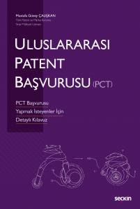 Uluslararası Patent Başvurusu (Pct) Pct Başvurusu Yapmak İsteyenler İçin  Detaylı Kılavuz