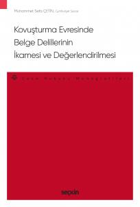 Kovuşturma Evresinde Belge Delillerinin İkamesi Ve Değerlendirilmesi – Ceza Hukuku Monografileri –