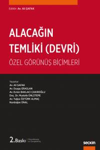 Alacağın Temliki (Alacağın Devri) Özel Görünüş Biçimleri