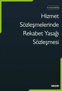 Hizmet Sözleşmelerinde Rekabet Yasağı Sözleşmesi