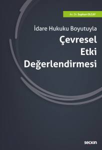 İdare Hukuku Boyutuyla Çevresel Etki Değerlendirmesi