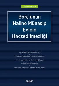 Borçlunun Haline Münasip Evinin Haczedilmezliği