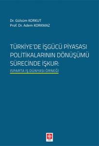Türkiyede İşgücü Piyasası Politikalarının Dönüşümü