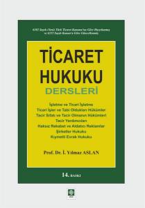 Ticaret Hukuku Dersleri Yılmaz Aslan