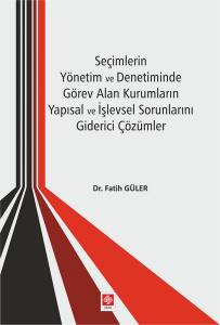 Seçimlerin Yönetim Ve Denetiminde Görev Alan Kurum.yapı.ve İş.sor.