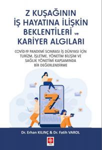 Z Kuşağının İş Hayatına İlişkin Beklentileri Ve Kariyer Algıları