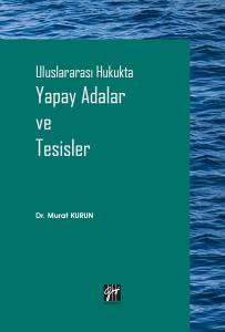 Uluslararası Hukukta Yapay Adalar Ve Tesisler