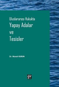 Uluslararası Hukukta Yapay Adalar Ve Tesisler