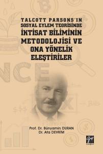 Talcott Parsons'ın Sosyal Eylem Teorisinde İktisat Biliminin Metodolojisi Ve Ona Yönelik Eleştiriler