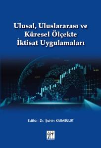 Ulusal, Uluslararası Ve Küresel Ölçekte İktisat Uygulamaları