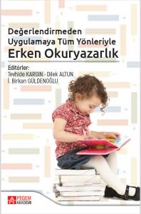 Değerlendirmeden Uygulamaya Tüm Yönleriyle 
Erken Okuryazarlık