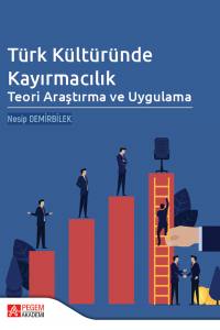 Türk Kültüründe Kayırmacılık: Teori Araştırma Ve Uygulama