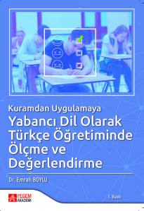 Kuramdan Uygulamaya Yabancı Dil Olarak Türkçe Öğretiminde Ölçme Ve Değerlendirme